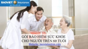 gói bảo hiểm sức khỏe cho người trên 60 tuổi
