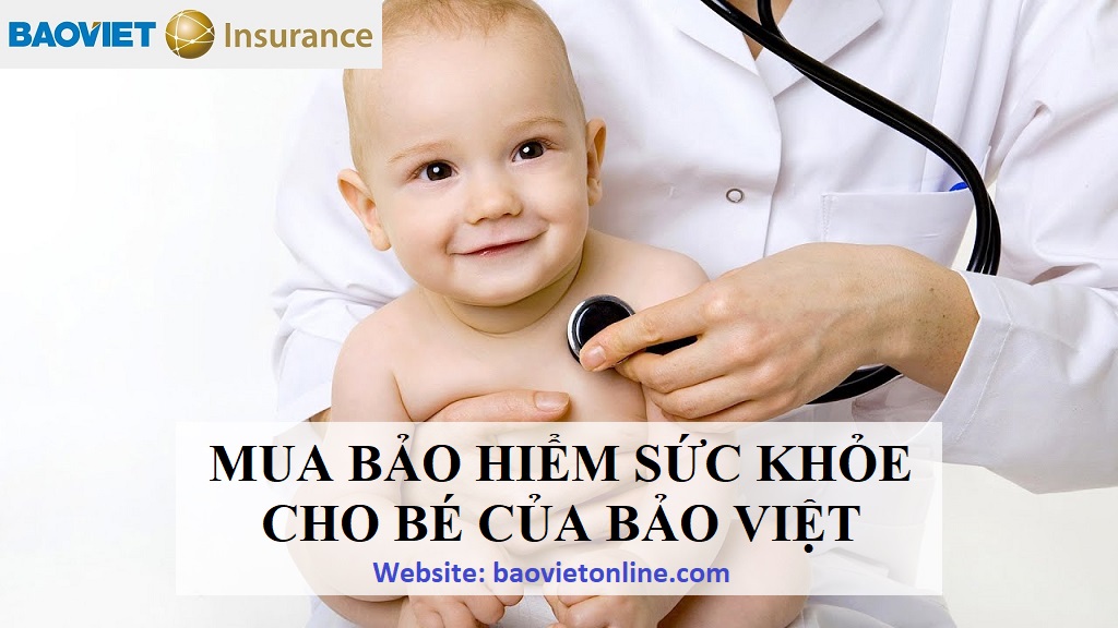 mua bảo hiểm sức khỏe cho bé của Bảo Việt