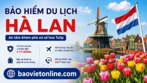 Bảo hiểm du lịch Hà Lan – Người bạn đồng hành không thể thiếu cho chuyến đi Châu Âu